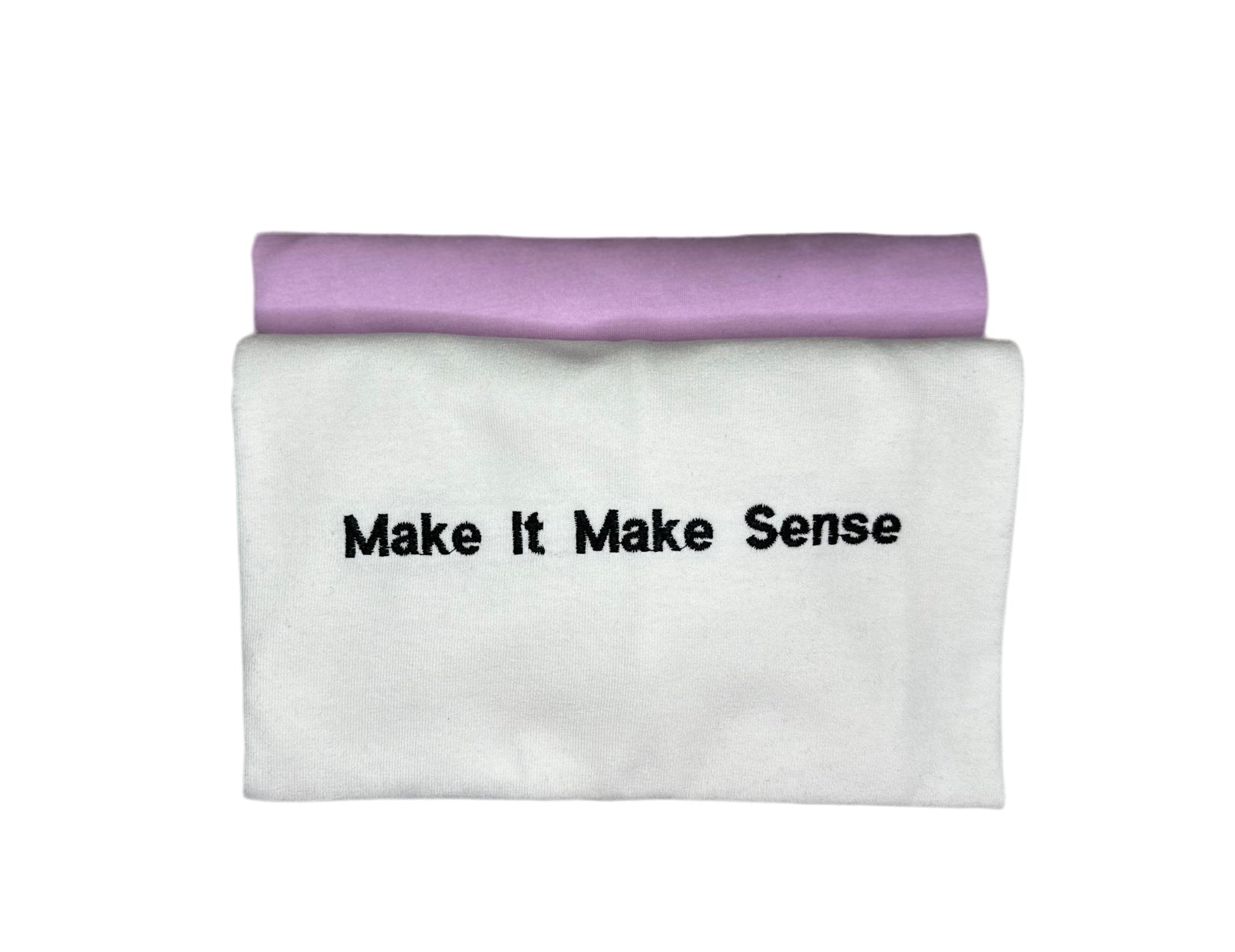 Make It Make Sense Shirt - Renea & Co.