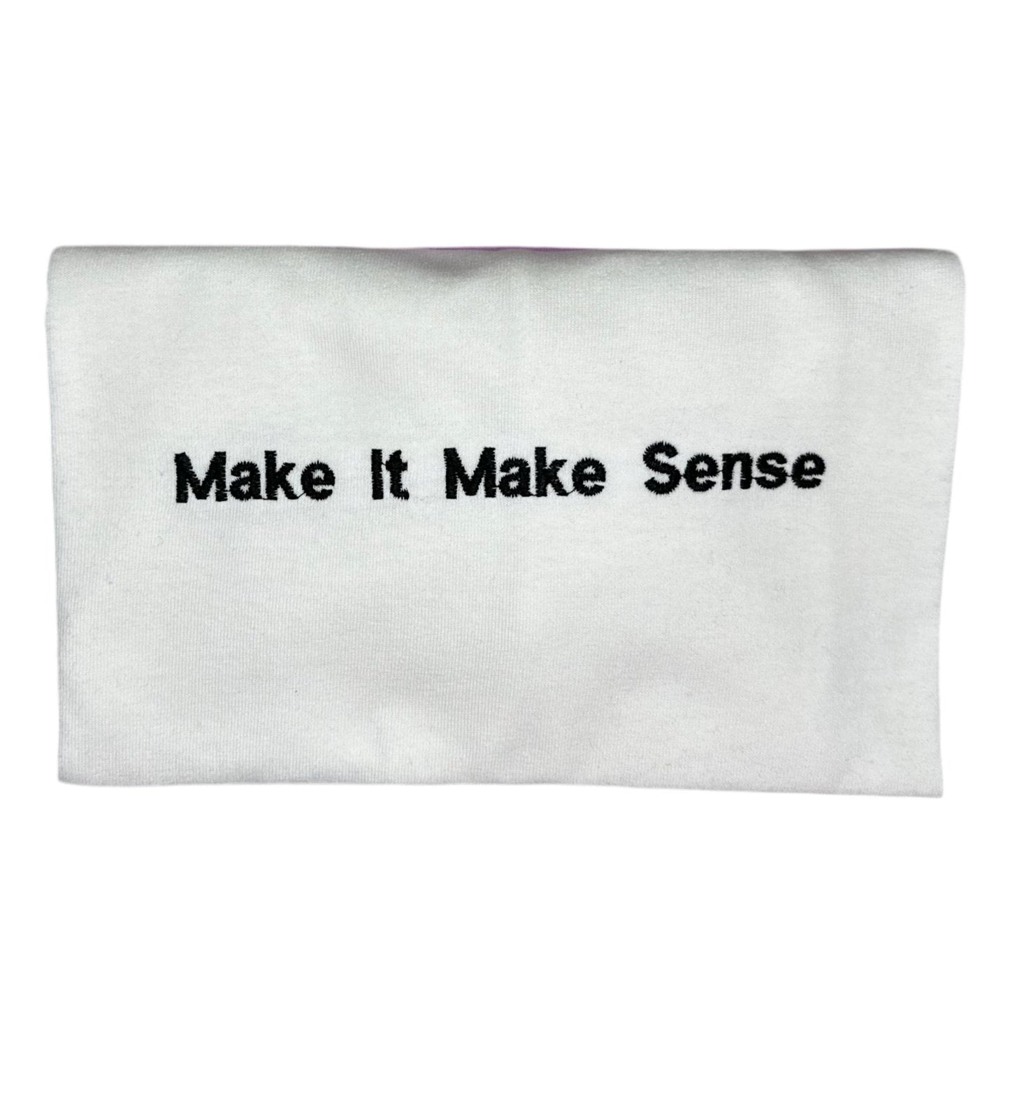 Make It Make Sense Shirt - Renea & Co.